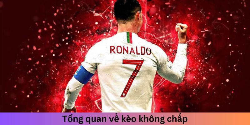 Tổng quan về kèo không chấp